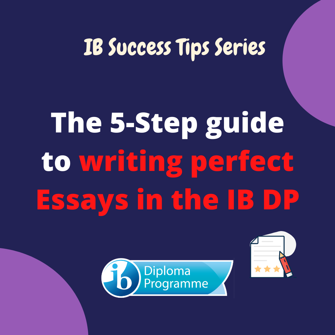 IBDP Essay Guide: 5 Steps to Writing Perfect Essays | ++tutors
